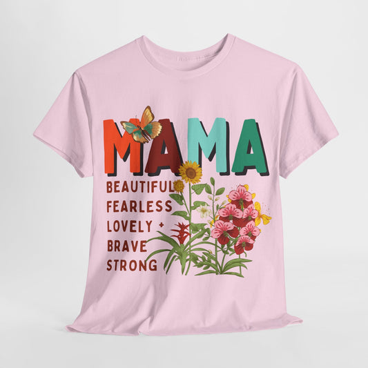 Mama: beautiful, fearless, lovely, brave & strong Women's Heavy Cotton Tee