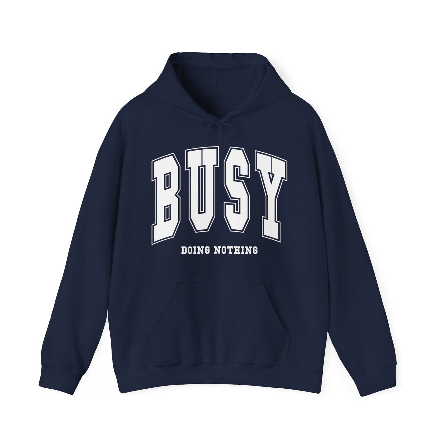 Busy Doing Nothing Unisex Hooded Sweatshirt, Gift for her, Gift for him, Birthday Gift