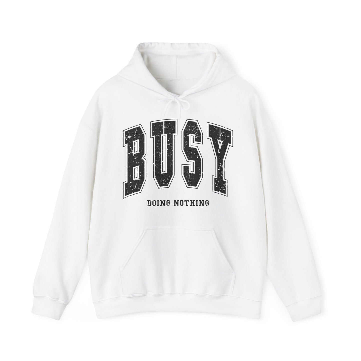 Busy Doing Nothing Unisex Hooded Sweatshirt, Gift for her, Gift for him, Birthday Gift