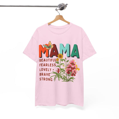Mama: beautiful, fearless, lovely, brave & strong Women's Heavy Cotton Tee