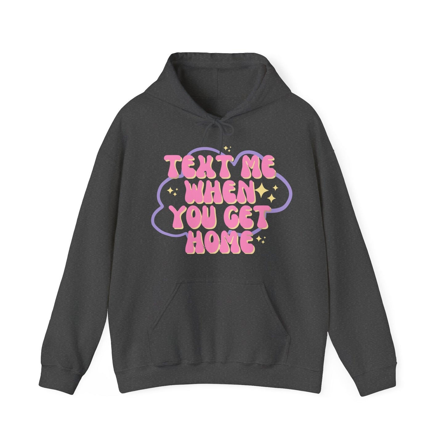 Text me when you get home Unisex Heavy Blend™ Hooded Sweatshirt