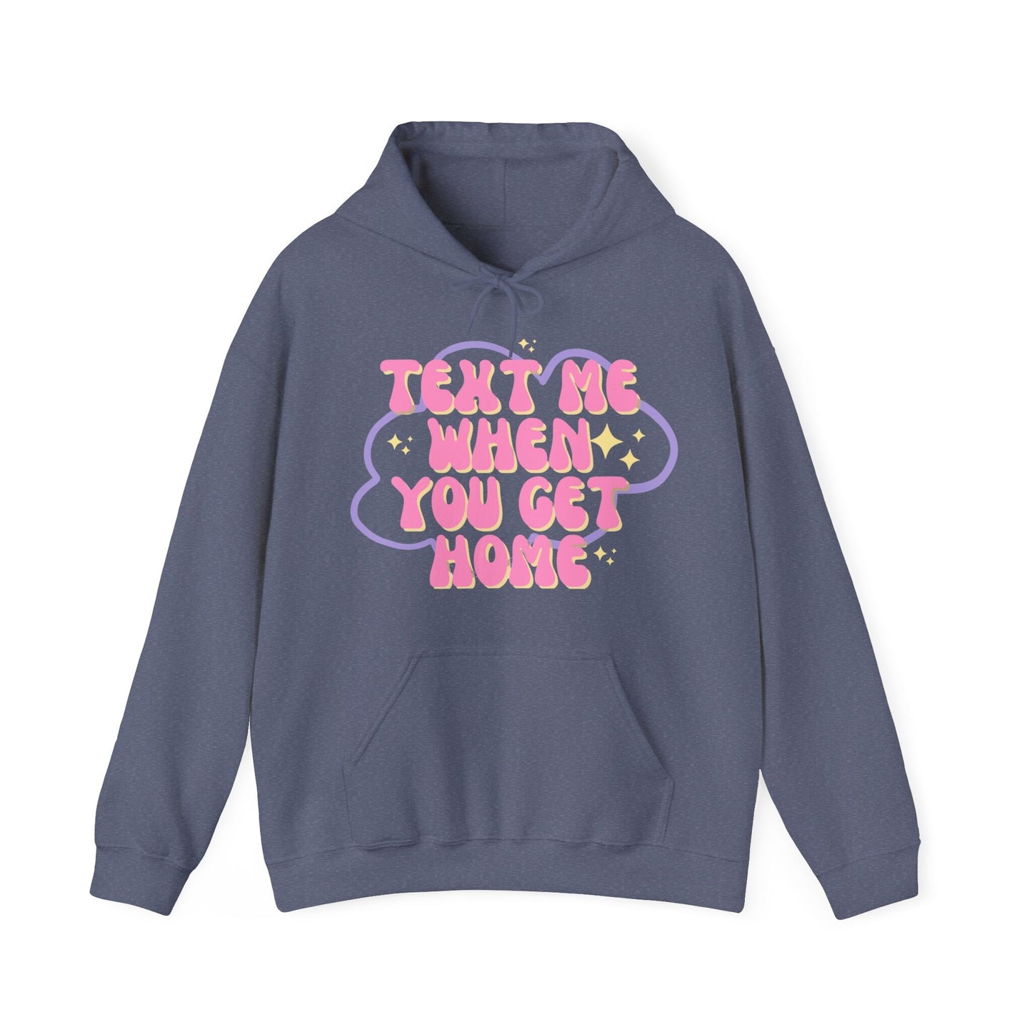 Text me when you get home Unisex Heavy Blend™ Hooded Sweatshirt